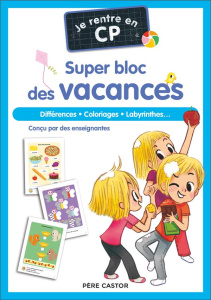 Je rentre en CP. Super bloc des vacances - MAGDALENA/CARBONEILL