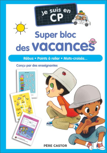 Je suis en CP. Super bloc des vacances - Carboneill Bénédicte
