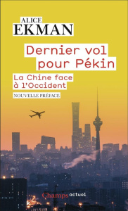 Dernier vol pour Pékin. La Chine face à l'Occident - Ekman Alice