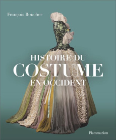 Histoire du costume en Occident. Des origines à nos jours - Boucher François ; Aufrère Sydney Hervé ; Davray-P