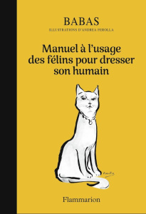 Manuel à l'usage des félins pour dresser son humain - BABAS/FEROLLA