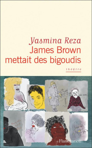 James Brown mettait des bigoudis - Reza Yasmina