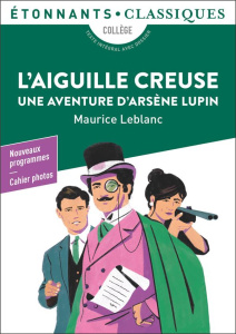 L'Aiguille creuse. Une aventure d'Arsène Lupin - Leblanc Maurice ; Clavel Fabien