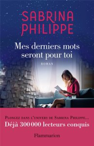 Mes derniers mots seront pour toi - Philippe Sabrina