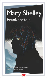 Frankenstein ou le Prométhée moderne - Shelley Mary ; Hangest Germain d' ; Lacassin Franc