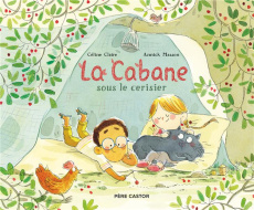 La cabane sous le cerisier - Claire Céline ; Masson Annick