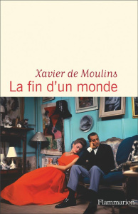 La fin d'un monde - Moulins Xavier de