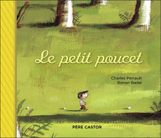 Le petit poucet - Badel Ronan ; Perrault Charles