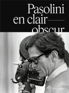 Pasolini en clair-obscur - Sardes Guillaume de ; Pietromarchi Bartolomeo