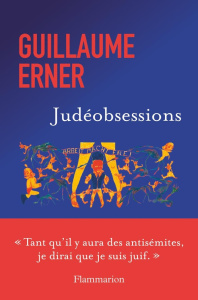 Judéobsessions - Erner Guillaume