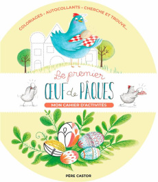 Le premier oeuf de Pâques. Mon cahier d'activités - Dufour Amélie