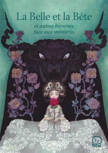 La Belle et la bête et autres héroïnes face aux monstres - Andersen Hans Christian