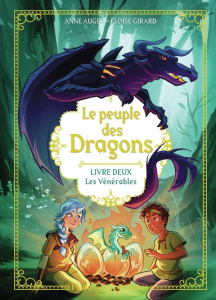 Le peuple des dragons Tome 2 : Les Vénérables - Auger Anne ; Girard Eloïse