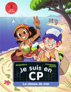 Je suis en CP Tome 9 : La classe de mer. Niveau 3 - MAGDALENA/RISTORD