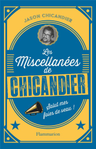 Les miscellanées de Chicandier - Chicandier Jason ; Hovart Sylvestre ; Paput Guilla