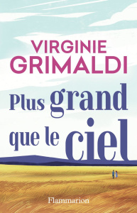 Plus grand que le ciel - Grimaldi Virginie