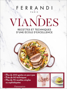 Viandes. Recettes et techniques d'une école d'excellence - FERRANDI PARIS/NURRA
