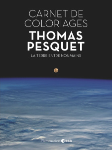 Carnet de coloriages. La terre entre nos mains - Pesquet Thomas