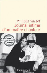 Journal intime d'un maître-chanteur - Vasset Philippe