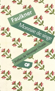 Monnaie de singe. Edition limitée - Faulkner William ; Ovaldé Véronique ; Morell Gilia