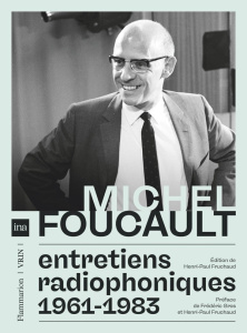 Entretiens radiophoniques 1961-1983 - Foucault Michel ; Gros Frédéric ; Fruchaud Henri-P
