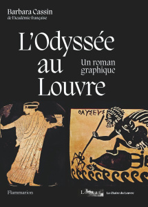 L'Odyssée au Louvre. Un roman graphique - Cassin Barbara ; Des Cars Laurence