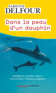 Dans la peau d'un dauphin - Delfour Fabienne