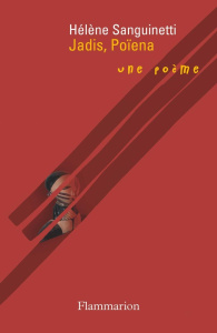 Jadis, Poïena (une poème). Suivie de Fille de Jeanne-Félicie - Sanguinetti Hélène