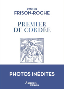 Premier de cordée - Frison-Roche Roger