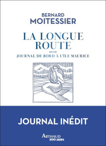 La longue route. Suivi de Journal de bord à l'île Maurice - Moitessier Bernard