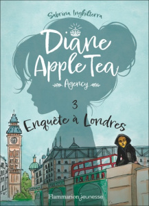 Diane AppleTea Agency Tome 3 : Enquête à Londres - Inghilterra Sabrina ; Delaporte Bérengère