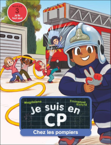 Je suis en CP Tome 13 : Chez les pompiers. Niveau 3 - MAGDALENA/RISTORD