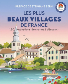 Les plus beaux villages de France. 180 destinations de charme à découvrir - LES PLUS BEAUX VILLA