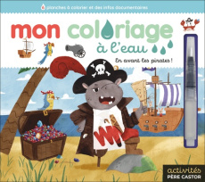 Mon coloriage à l'eau - En avant les pirates ! Avec 1 pinceau à eau - Gioanni Hyacinthe