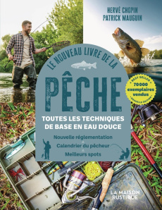 Le nouveau livre de la pêche. Toutes les techniques de base en eau douce. Nouvelle réglementation, C - Chopin Hervé ; Mauguin Patrick ; Guégan Patrick ;