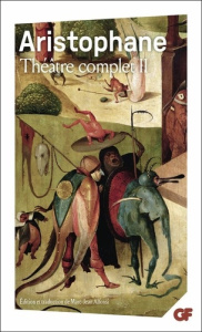Théâtre complet. Tome 2, Les Oiseaux , Lysistrata ; Les Thesmophories ; Les Grenouilles ; L'assemblé - ARISTOPHANE