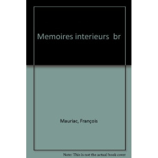 MEMOIRES INTERIEURS - Mauriac François