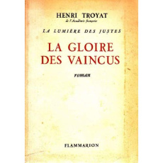 La lumière des justes Tome 3 : La gloire des vaincus - Troyat Henri