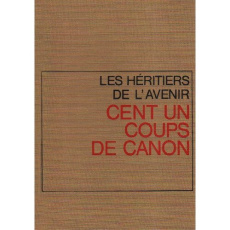Les héritiers de l'avenir tome 2 : Cent un coups de canon - Troyat Henri