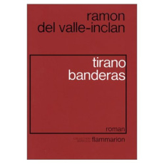 TIRANO BANDERAS - Valle-Inclan Ramon del
