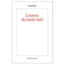 L'envers du music-hall. [recueil de récits - COLETTE