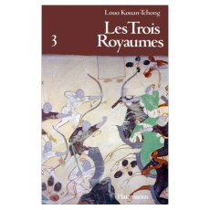 LES TROIS ROYAUMES. Tome 3 - Luo Guan zhong