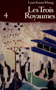 LES TROIS ROYAUMES. Tome 4 - Luo Guan zhong