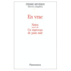 Oeuvres Complètes Tome 11 : En vrac. suivi de Un morceau de pain noir, Notes - Reverdy Pierre