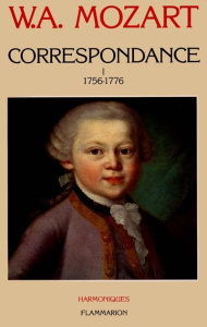 Correspondance. Tome 1, 1756-1776 - Mozart Wolfgang Amadeus