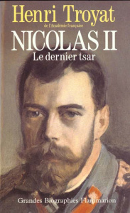 Nicolas II, le dernier tsar - Troyat Henri