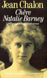 Chère Natalie Barney. Portrait d'une séductrice - Chalon Jean