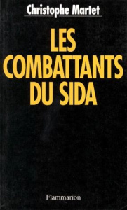 Les combattants du Sida - Martet Christophe
