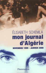 Mon journal d'Algérie, novembre 1999 - janvier 2000 - Schemla Elisabeth