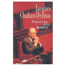 Mémoires pour demain - Chaban-Delmas Jacques